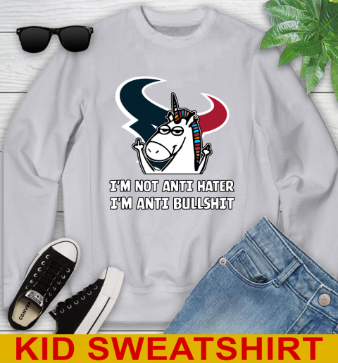 Houston Texans NFL Football Unicorn I'm Not Anti Hater I'm Anti Bullshit Youth Sweatshirt 4