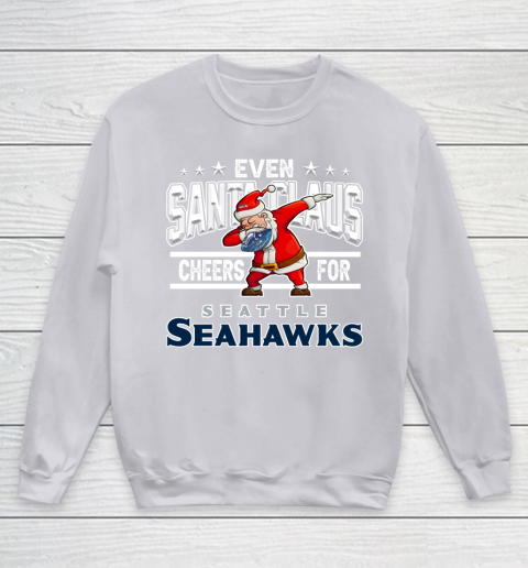Seattle Seahawks Even Santa Claus Cheers For Christmas NFL Youth Sweatshirt 3