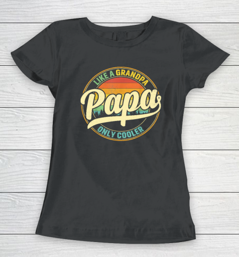 PAPA like a Grandpa ONLY COOLER Father's Day Papa Definition Women's T-Shirt