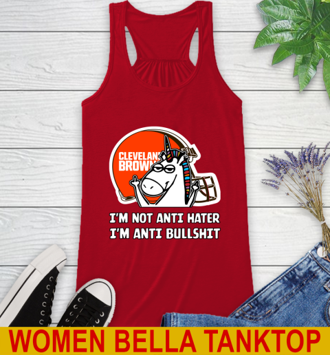 Cleveland Browns NFL Football Unicorn I'm Not Anti Hater I'm Anti Bullshit Racerback Tank 6