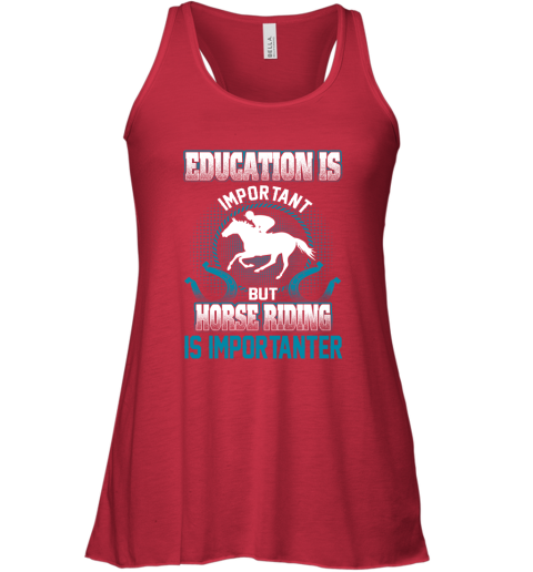 Education Is Important But Horse Riding Is Importanter Racerback Tank 3