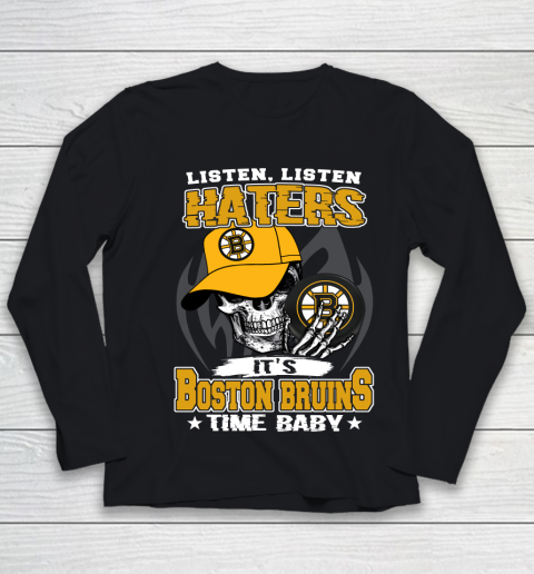 Listen Haters It is BRUINS Time Baby NHL Youth Long Sleeve