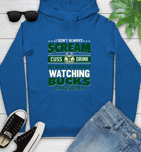Milwaukee Bucks NBA Basketball I Scream Cuss Drink When I'm Watching My Team Youth Hoodie 11