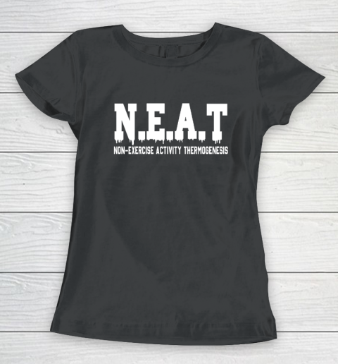 Non Exercise Activity thermogenesis Women's T-Shirt