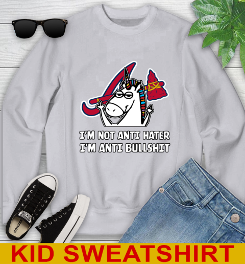 Atlanta Braves MLB Baseball Unicorn I'm Not Anti Hater I'm Anti Bullshit Youth Sweatshirt 4