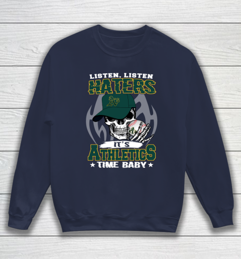 Listen Haters It is ATHLETICS Time Baby MLB Sweatshirt 2