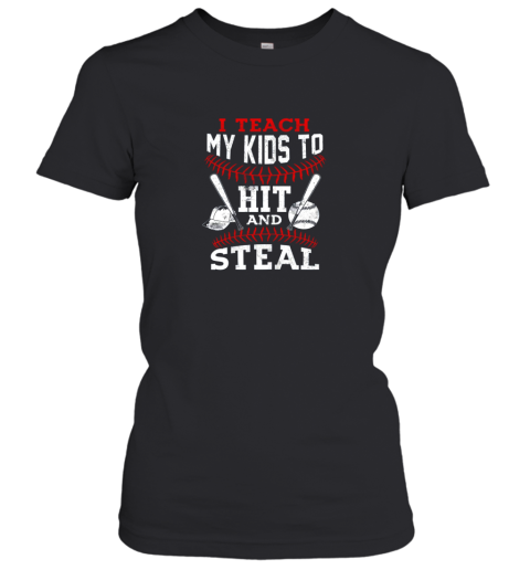 I Teach My Kids To Hit and Steal Baseball Dad Gift Women's T-Shirt