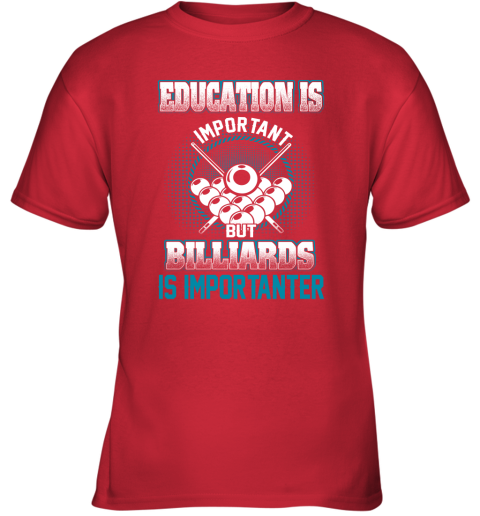 Education Is Important But Billiards Is Importanter Youth T-Shirt 5