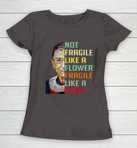 Notorious RBG Shirt Women Not Fragile Like A Flower Fragile Like A Bomb Ruth Bader Ginsburg Women's T-Shirt 7