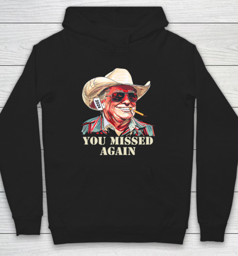 Western Trump Cowboy You Missed Again Hoodie