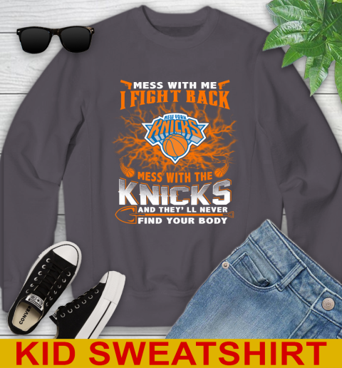 NBA Basketball New York Knicks Mess With Me I Fight Back Mess With My Team And They'll Never Find Your Body Shirt Youth Sweatshirt 5