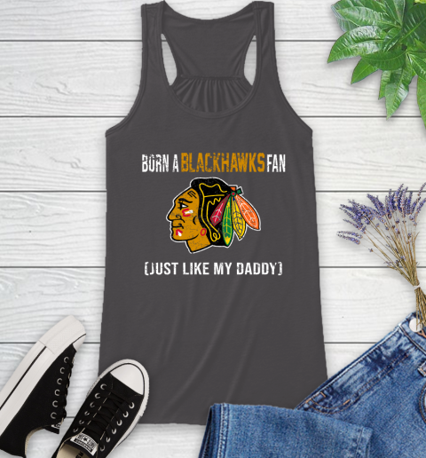 NHL Chicago Blackhawks Hockey Loyal Fan Just Like My Daddy Shirt Racerback Tank 9
