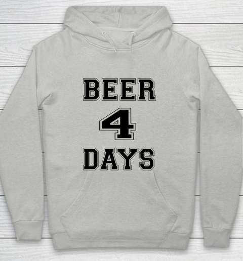 Beer Lover Funny Shirt Beer 4 Days Youth Hoodie