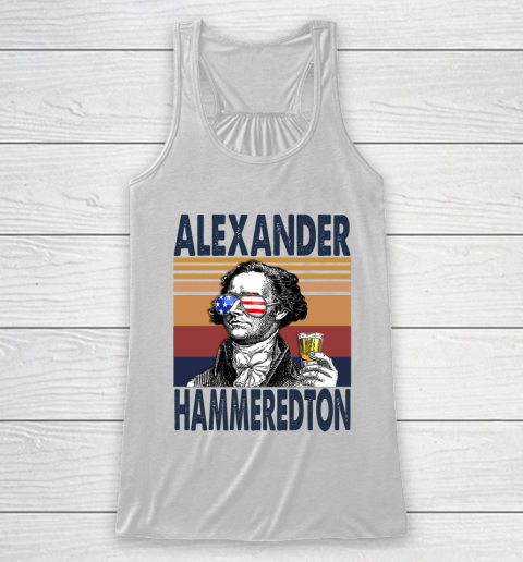 Alexander Hammeredton Drink Independence Day The 4th Of July Shirt Racerback Tank
