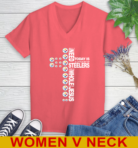 NFL All I Need Today Is A Little Bit Of Pittsburgh Steelers Cross Shirt Women's V-Neck T-Shirt 6