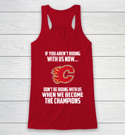 NHL Calgary Flames Hockey We Become The Champions Racerback Tank 4