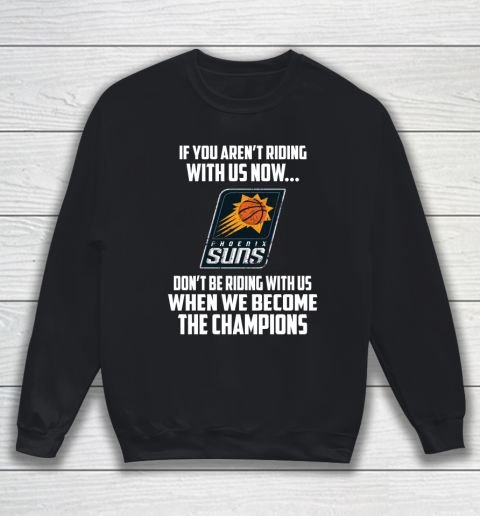 NBA Phoenix Suns Basketball We Become The Champions Sweatshirt