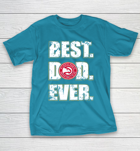 NBA Atlanta Hawks Basketball Best Dad Ever Family Shirt T-Shirt 7
