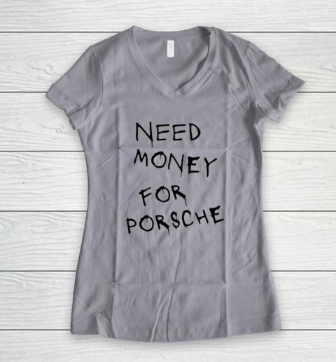 Need Money For Porsche Women's V-Neck T-Shirt 2