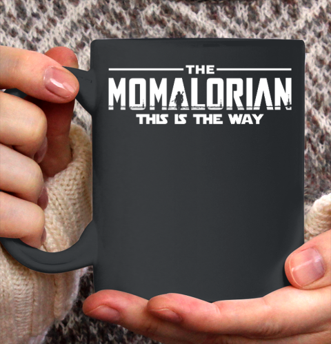The Momalorian Mother's Day 2020 This is the Way Ceramic Mug 11oz 2