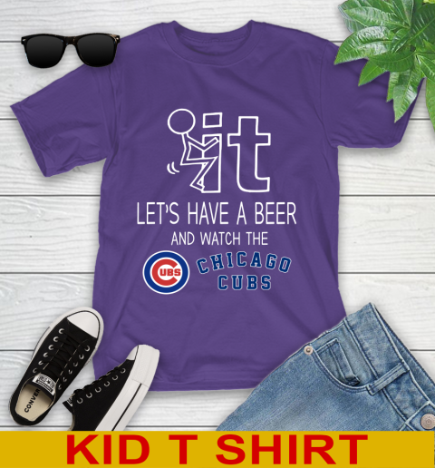Chicago Cubs Baseball MLB Let's Have A Beer And Watch Your Team Sports Youth T-Shirt 3