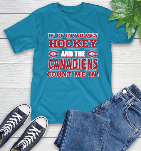 NHL If It Involves Hockey And The Montreal Canadiens Count Me In Sports T-Shirt 8