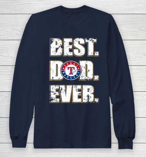 MLB Texas Rangers Baseball Best Dad Ever Family Shirt Long Sleeve T-Shirt 2