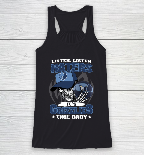 Listen Haters It is GRIZZLIES Time Baby NBA Racerback Tank