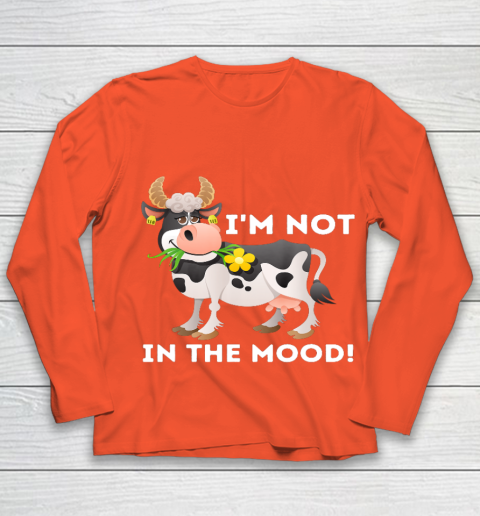 I m Not In The Mood Cow Lover Famer Cattle Ranch Farming Youth Long Sleeve 3