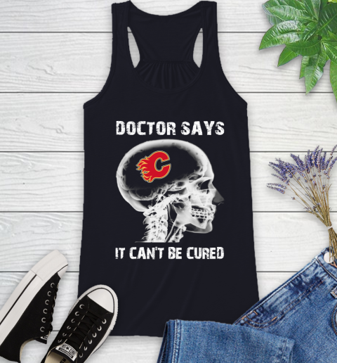 NHL Calgary Flames Hockey Skull It Can't Be Cured Shirt Racerback Tank 7