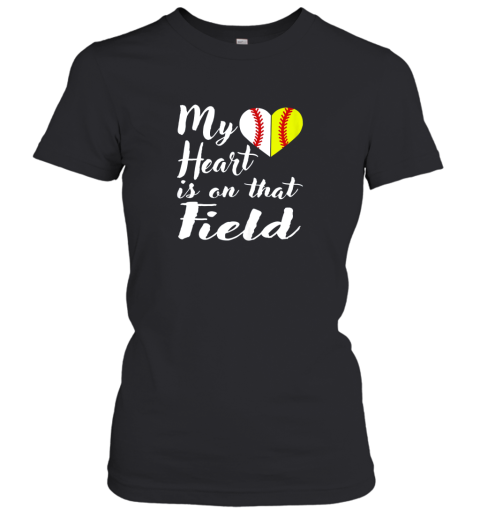 My Heart is on That Field Baseball Shirt Softball Mom Gift Women's T-Shirt