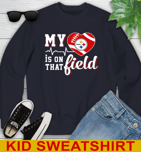 NFL My Heart Is On That Field Football Sports Pittsburgh Steelers Youth Sweatshirt 2