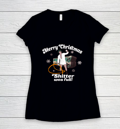 Merry Christmas Shitter Was Full Vacation Funny Women's V-Neck T-Shirt