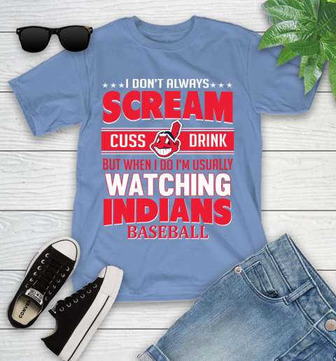 Cleveland Indians MLB I Scream Cuss Drink When I'm Watching My Team Youth T-Shirt 15