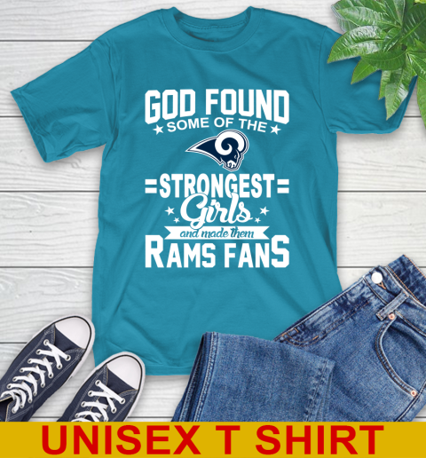 Los Angeles Rams NFL Football God Found Some Of The Strongest Girls Adoring Fans T-Shirt 9