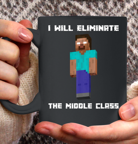 I Will Eliminate The Middle Class Herobrine Monster School Ceramic Mug 11oz