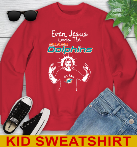 Miami Dolphins NFL Football Even Jesus Loves The Dolphins Shirt Youth Sweatshirt 7