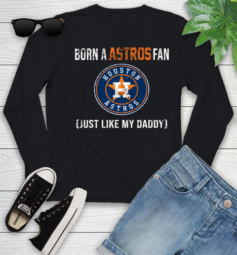 MLB Baseball Houston Astros Loyal Fan Just Like My Daddy Shirt Youth Long Sleeve