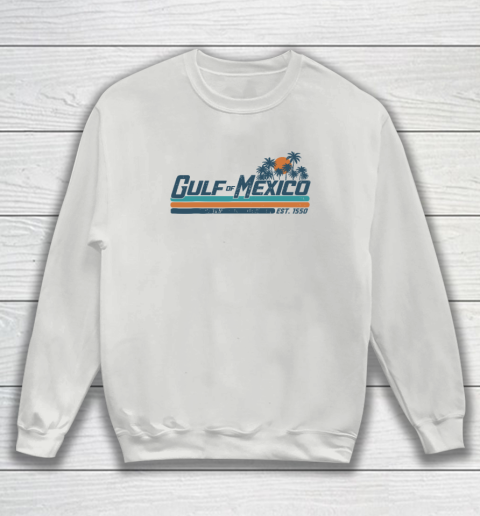 Gulf Of Mexico Est 1550 Sweatshirt 3