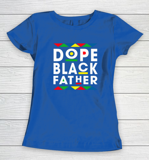 Funny Dope Black Father Black Fathers Matter Gift For Men Women's T-Shirt 8