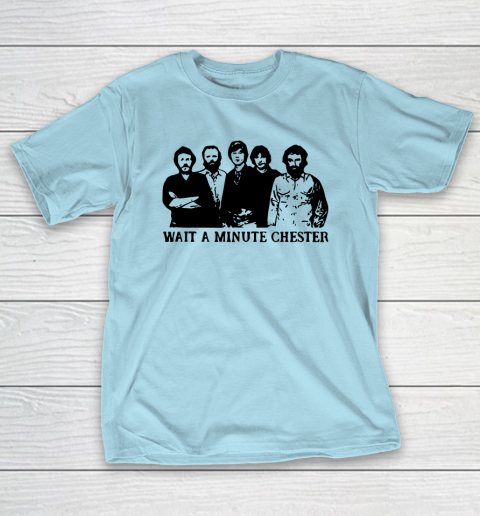 Wait A Minute Chester April Wine T-Shirt 10