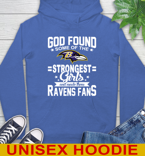 Baltimore Ravens NFL Football God Found Some Of The Strongest Girls Adoring Fans Hoodie 9