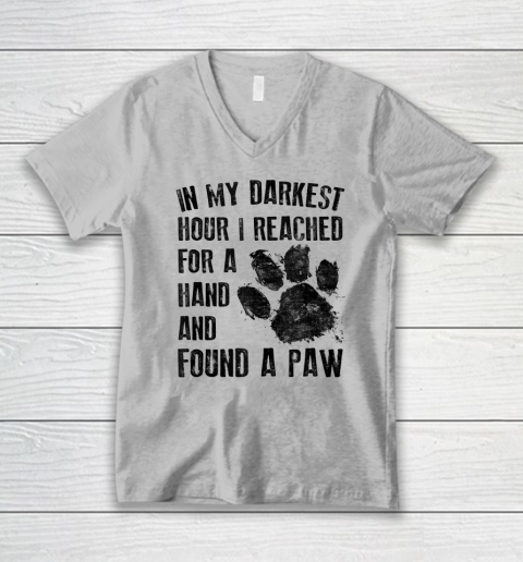 In My Darkest Hour I Reached For A Hand Found A Paw Dog Lover V-Neck T-Shirt 2