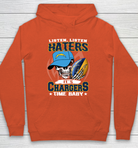 Listen Haters It is CHARGERS Time Baby NFL Hoodie 3