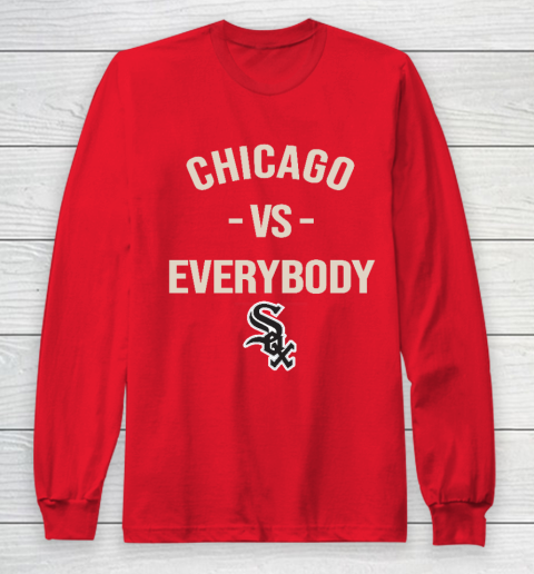 Chicago White Sox Vs Everybody Long Sleeve T-Shirt 7