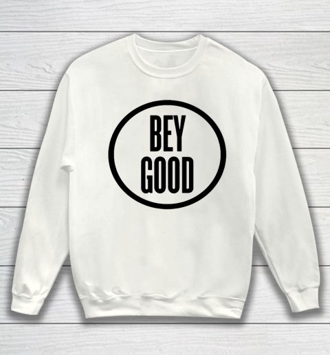 BEY GOOD Sweatshirt