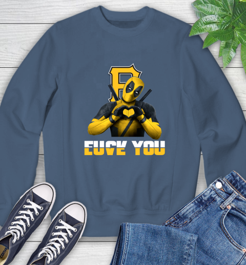 MLB Pittsburgh Pirates Deadpool Love You Fuck You Baseball Sports Sweatshirt 8