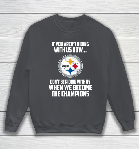NFL Pittsburgh Steelers Football We Become The Champions Sweatshirt 4