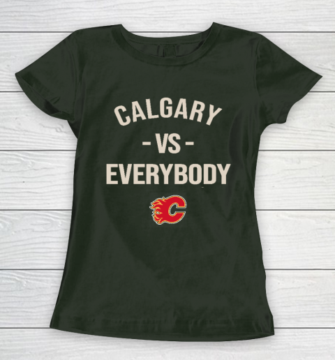 Calgary Flames Vs Everybody Women's T-Shirt 4