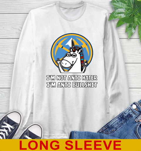Denver Nuggets NBA Basketball Unicorn I'm Not Anti Hater I'm Anti Bullshit Long Sleeve T-Shirt